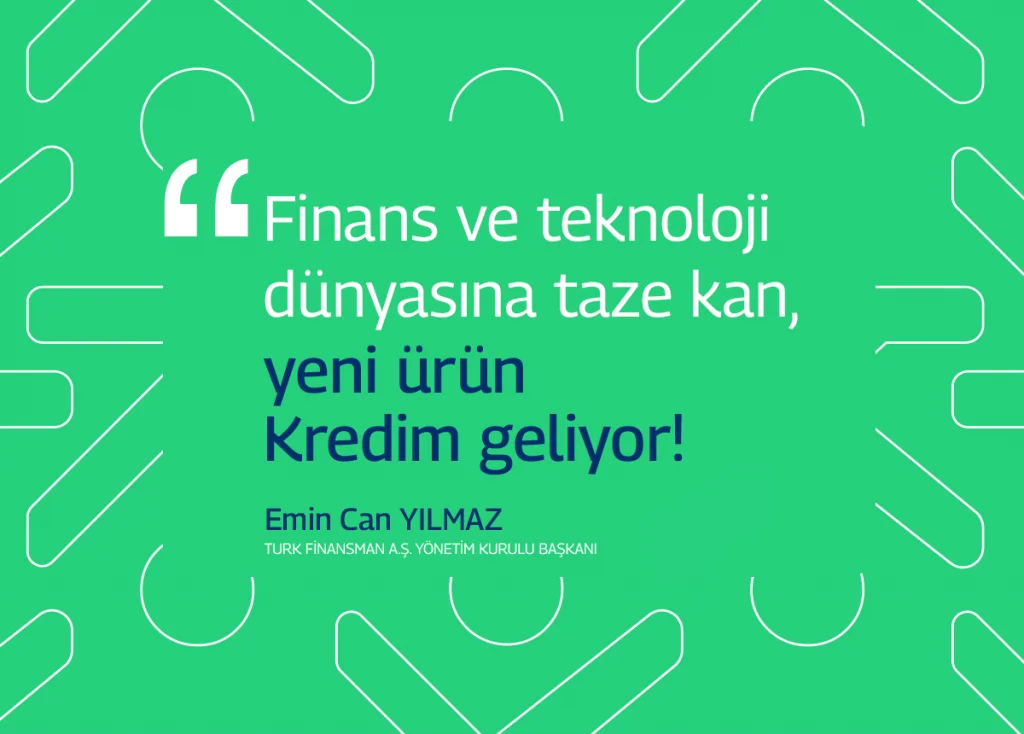 Finans ve Teknoloji Dünyasına Taze Kan, Yeni Ürün “Kredim” Geliyor!