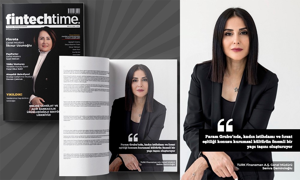 Param Grubu’nda, Kadın İstihdamı ve Fırsat Eşitliği Konusu Kurumsal Kültürün Önemli Bir Yapı Taşını Oluşturuyor TURK Finansman A.Ş. Genel Müdürü Semra Demircioğlu ile 8 Mart Dünya Kadınlar Günü özelinde Fintechtime Mart 2023 sayısı için gerçekleştirilen röportaj